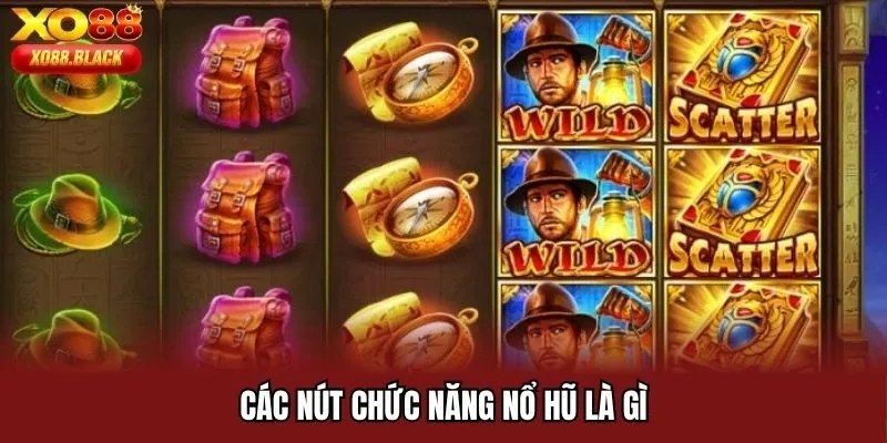 Các nút chức năng nổ hũ là gì
