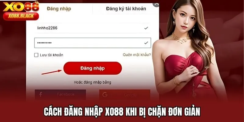 Cách đăng nhập XO88 khi bị chặn đơn giản