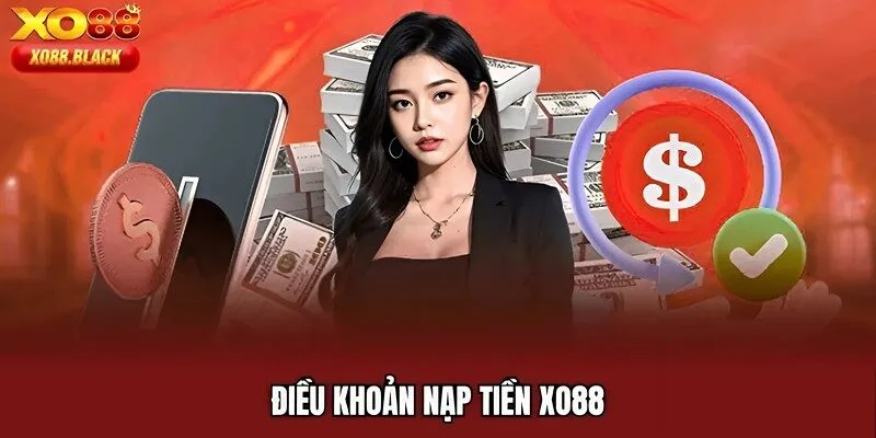 Điều khoản nạp tiền XO88