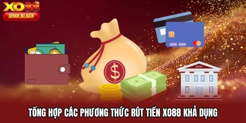 Các phương thức rút tiền Xo88 mà người chơi có thể sử dụng
