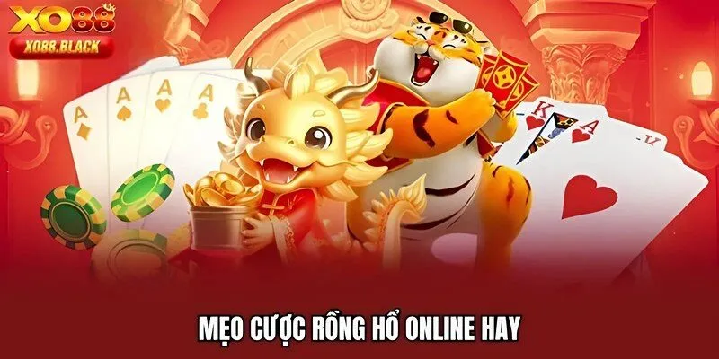 Mẹo cược Rồng Hổ online hay