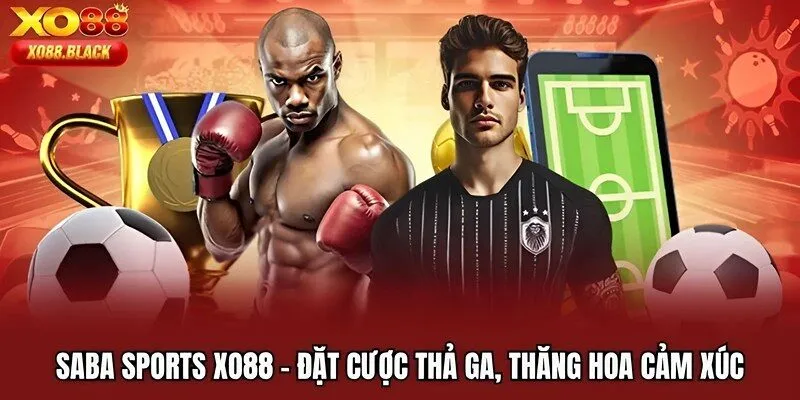 SABA Sports XO88 | Đặt Cược Thả Ga, Thăng Hoa Cảm Xúc