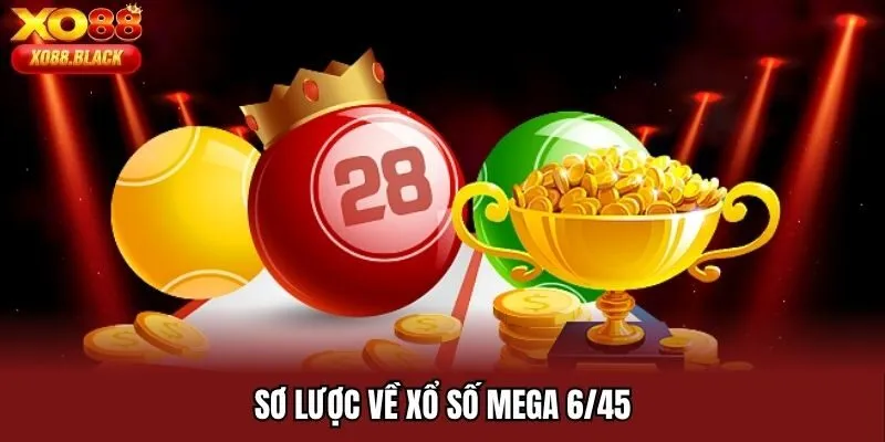 Sơ lược về xổ số Mega 6/45