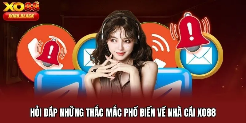 Hỏi đáp những thắc mắc phổ biến về nhà cái Xo88