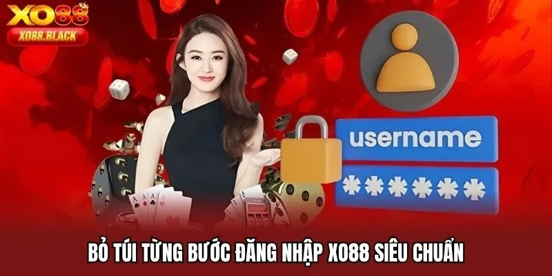 Bỏ túi từng bước đăng nhập Xo88 siêu chuẩn